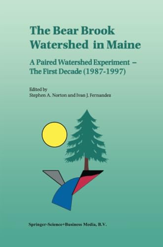 The Bear Brook Watershed in Maine: A Paired Watershed Experiment: The First Deca [Paperback]