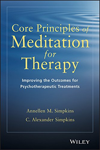 Core Principles of Meditation for Therapy: Improving the Outcomes for Psychother [Paperback]