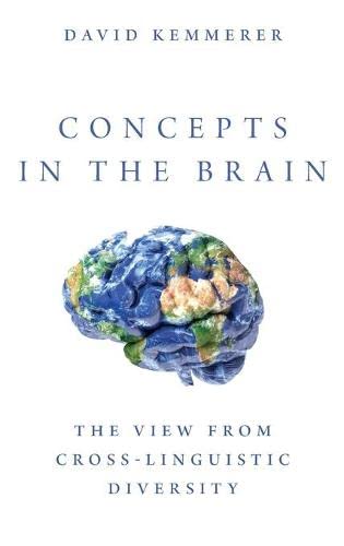 Concepts in the Brain: The View From Cross-linguistic Diversity [Hardcover]