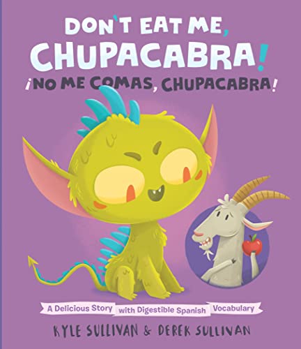 Don't Eat Me, Chupacabra! / ?No Me Comas, Chupacabra!: A Delicious Story with Di [Board book]