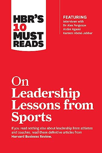 HBR's 10 Must Reads on Leadership Lessons from Sports (featuring interviews with [Paperback]