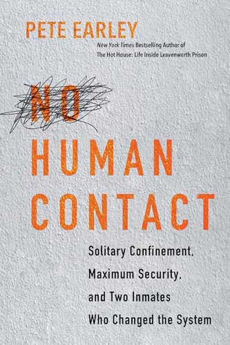 No Human Contact: Solitary Confinement, Maximum Security, and Two Inmates Who Ch [Hardcover]