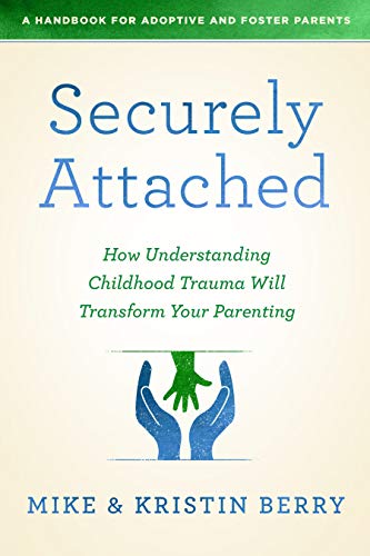 Securely Attached : How Understanding Childho