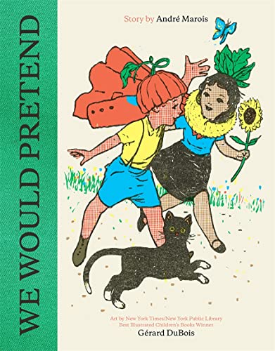 We Would Pretend: A Picture Book [Hardcover]