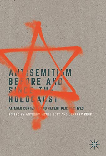 Antisemitism Before and Since the Holocaust Altered Contexts and Recent Perspec [Hardcover]