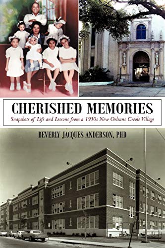 Cherished Memories Snapshots Of Life And Lessons From A 1950s Ne Orleans Creol [Paperback]