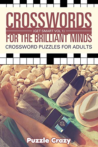 Crossords for the Brilliant Minds (Get Smart Vol 1)  Crossord Puzzles for Adu [Paperback]