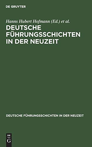 Deutsche Fhrungsschichten in der Neuzeit  Eine Zischenbilanz. Bdinger Vortr [Hardcover]