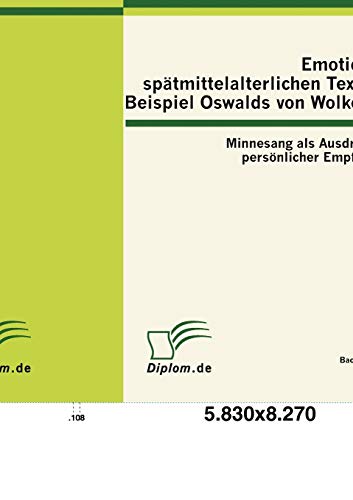 Emotionen in Sptmittelalterlichen Texten Am Beispiel Osalds Von Wolkenstein   [Paperback]