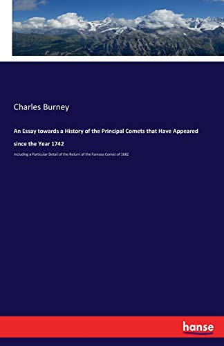 Essay Towards a History of the Principal Comets That Have Appeared since the Yea [Paperback]