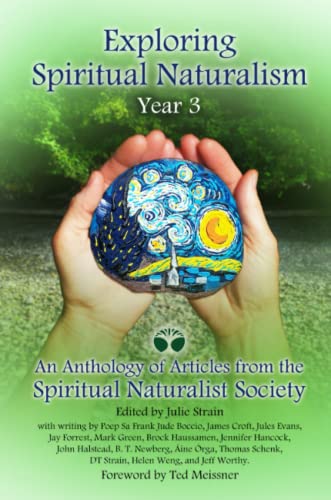 Exploring Spiritual Naturalism, Year 3  An Anthology of Articles from the Spiri [Paperback]