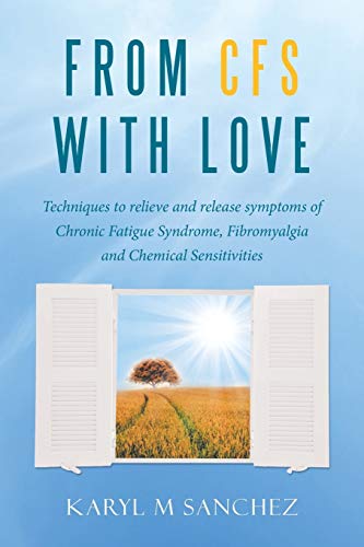 From Cfs With Love Techniques To Relieve And Release Symptoms Of Chronic Fatigu [Paperback]