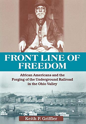 Front Line Of Freedom African Americans And The Forging Of The Underground Rail [Hardcover]