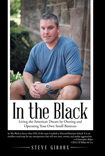 In The Black Living The American Dream By Oning And Operating Your On Small B [Hardcover]