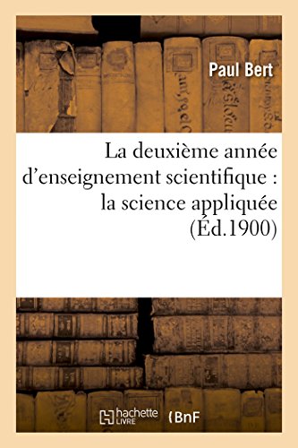 La Deuxieme Annee D'enseignement Scientifique La Science Appliquee (french Edit [Paperback]