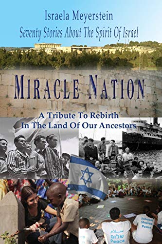 Miracle Nation  Seventy Stories about the Spirit of Israel a Tribute to Rebirt [Paperback]