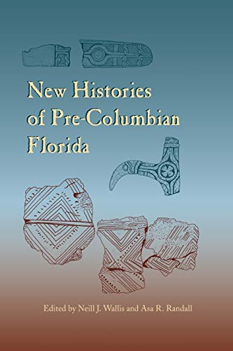 Ne Histories Of Pre-Columbian Florida (florida Museum Of Natural History Riple [Paperback]