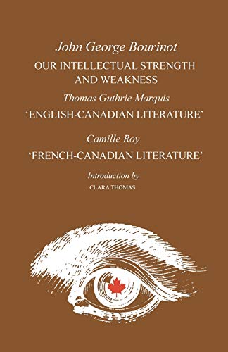 Our Intellectual Strength and Weakness English-Canadian Literature French-Cana [Paperback]