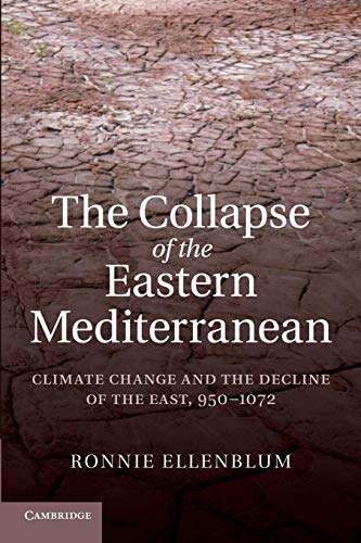 The Collapse of the Eastern Mediterranean Climate Change and the Decline of the [Paperback]