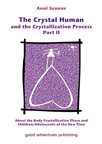 The Crystal Human And The Crystallization Process Part Ii About The Body Crysta [Paperback]