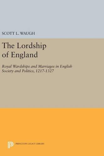 The Lordship of England Royal Wardships and Marriages in English Society and Po [Hardcover]