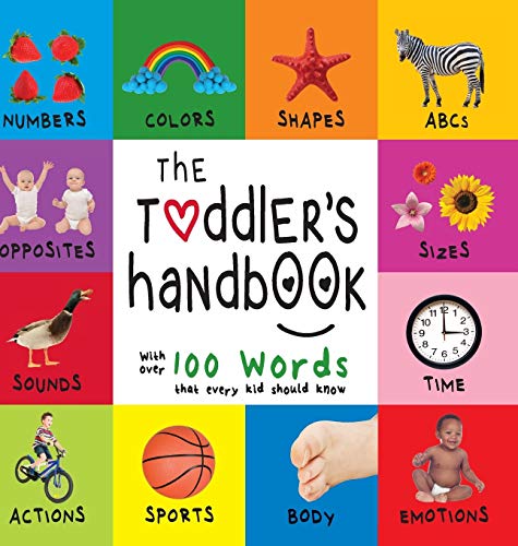 The Toddler's Handbook Numbers, Colors, Shapes, Sizes, Abc Animals, Opposites,  [Hardcover]