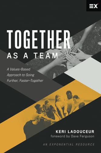 Together As a Team  A Values-Based Approach to Going Further, Faster - Together [Paperback]