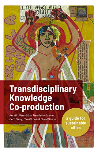 Transdisciplinary Knoledge Co-production for Sustainable Cities A guide for su [Paperback]