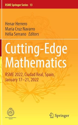 Cutting-Edge Mathematics: RSME 2022, Ciudad Real, Spain, January 1721, 2022 [Hardcover]