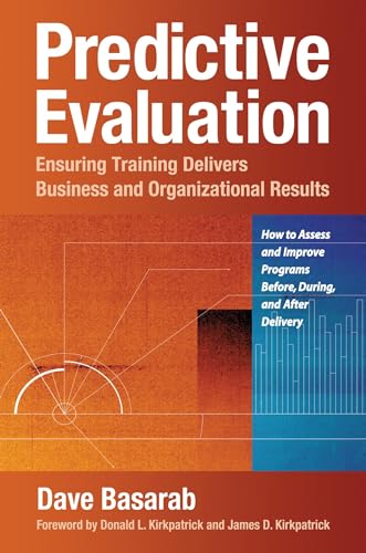 Predictive Evaluation: Ensuring Training Delivers Business and Organizational Re [Paperback]