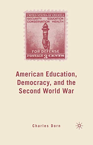 American Education, Democracy, and the Second World War [Paperback]