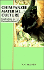 Chimpanzee Material Culture Implications for Human Evolution [Hardcover]