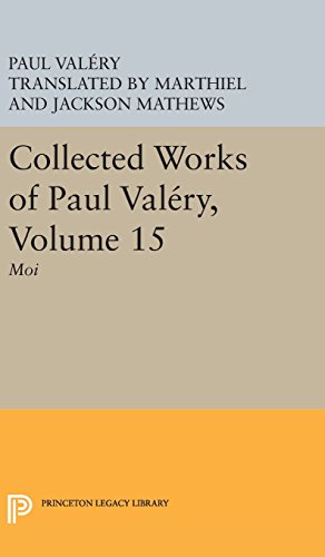 Collected Works of Paul Valery, Volume 15 Moi [Hardcover]