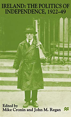 Ireland: The Politics of Independence, 1922-49 [Hardcover]