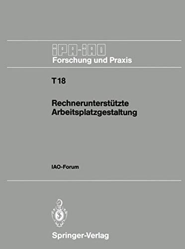 Rechneruntersttzte Arbeitsplatzgestaltung: IAO-Forum 26. September 1990 [Paperback]