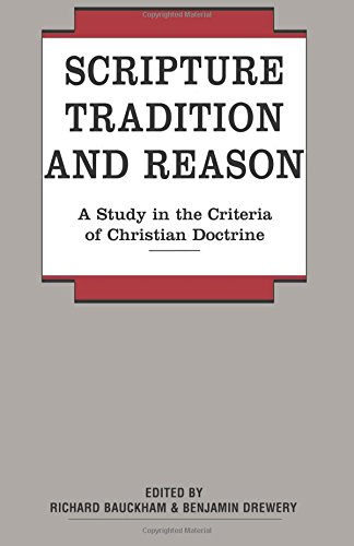 Scripture, Tradition and Reason A Study in the Criteria of Christian Doctrine [Paperback]