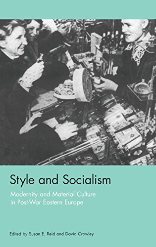 Style and Socialism Modernity and Material Culture in Post-War Eastern Europe [Hardcover]