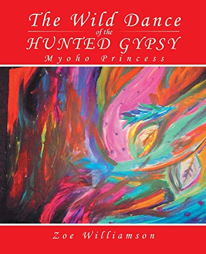 The Wild Dance Of The Hunted Gypsy Myoho Princess [Paperback]