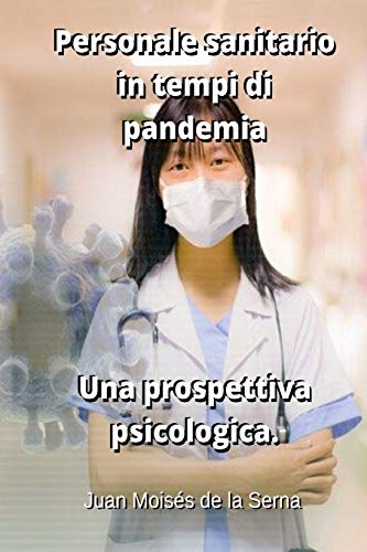 Personale Sanitario In Tempi Di Pandemia. Una Prospettiva Psicologica.