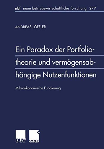 Ein Paradox der Portfoliotheorie und vermgensabhngige Nutzenfunktionen: Mikro [Paperback]