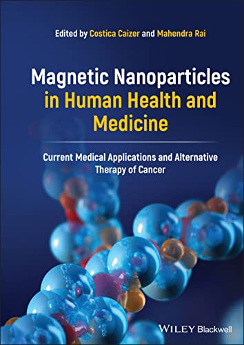 Magnetic Nanoparticles in Human Health and Medicine: Current Medical Application [Hardcover]