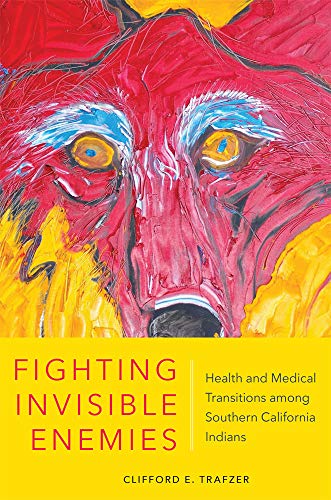 Fighting Invisible Enemies : Health and Medical Transitions among Southern Calif [Hardcover]