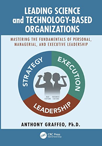 Leading Science and Technology-Based Organizations Mastering the Fundamentals o [Paperback]