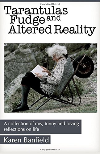 Tarantulas Fudge And Altered Reality A Collection Of Ra, Funny And Loving Refl [Paperback]