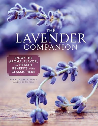 The Lavender Companion: Enjoy the Aroma, Flavor, and Health Benefits of This Cla [Hardcover]