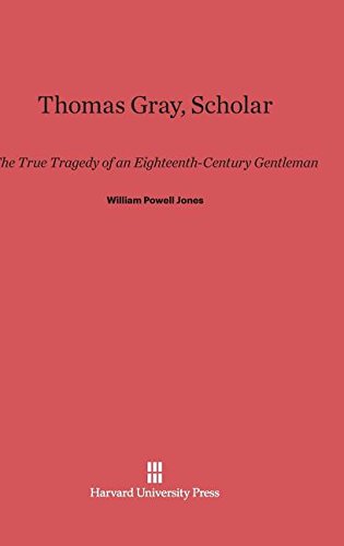 Thomas Gray, Scholar  The True Tragedy of an Eighteenth-Century Gentleman [Hardcover]