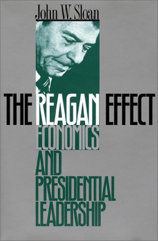 The Reagan Effect Economics And Presidential Leadership [Hardcover]