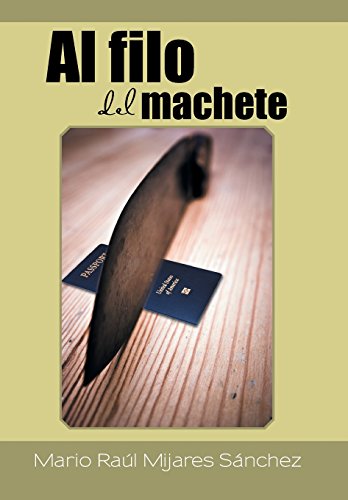 Al Filo Del Machete (spanish Edition) [Hardcover]