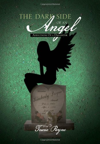 Dark Side of an Angel  Addictions of a Daughter [Hardcover]