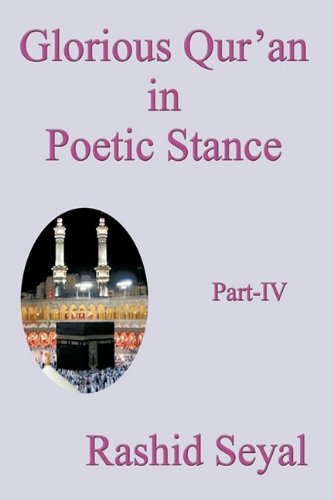 Glorious Qur'an In Poetic Stance, Part Iv With Scientific Elucidations [Hardcover]